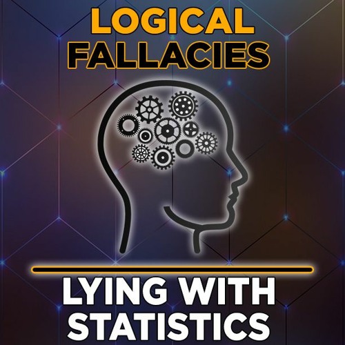 Lying With Statistics Logical Fallacies Explained By Patrick Smith Of Disenthrall
