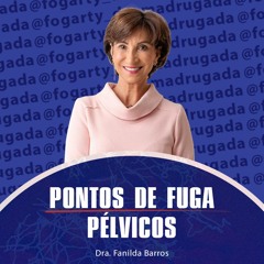 Dra. Fanilda Barros - Pontos de fuga pélvicos