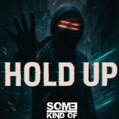 Hold Up