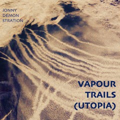 Vapour Trails (Utopia)