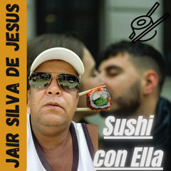 SUSHI CON ELLA