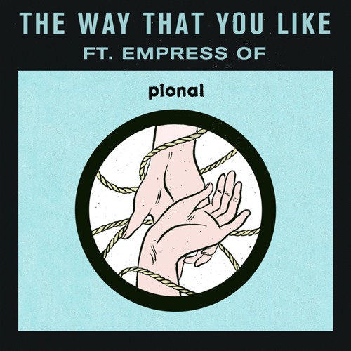 The Way That You Like (feat. Empress Of)