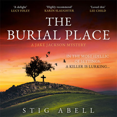 The Burial Place, By Stig Abell, Read by Oliver Hembrough