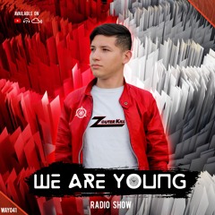 We Are Young Radio - Episode #041 by Zouter Kill