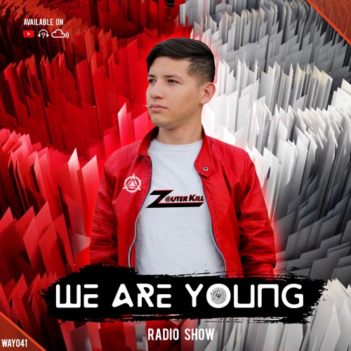 We Are Young Radio - Episode #041 by Zouter Kill