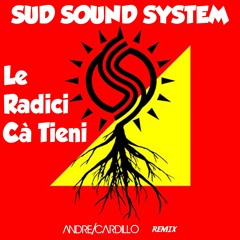 Sud Sound System - Le Radici Cà Tieni (Andrè Cardillo Dj Remix)