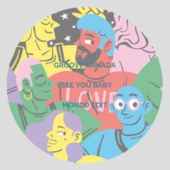 Groove Armada - I See You Baby (MONDO Edit)