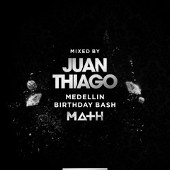 Juan Thiago - Medellin Birthday Bash Math