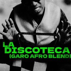 La Discoteca (GARO Afro  Blend)