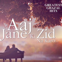 Aaj Jane Ki Zid Na Karo (Ghazal) Unplugged Cover