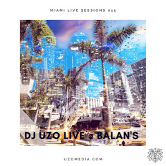 DJ UZO LIVE @ Balan's - Miami Live Sessions 015
