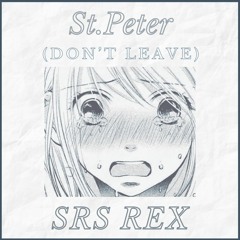 St. Peter (Don't Leave)
