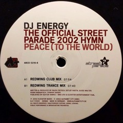 DJ Energy - Peace! (To The World) (Official Street Parade Hymne 2002) (Redwing Club Mix)