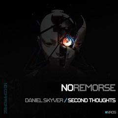 Daniel Skyver - Second Thoughts - No Remorse - Out Now!