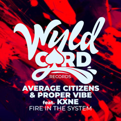 Average Citizens X Proper Vibe - Fire In The System Ft. KXNE
