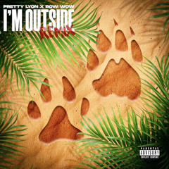 Im Outside (Remix) feat: Bow Wow