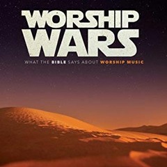 GET [PDF EBOOK EPUB KINDLE] Worship Wars: What the Bible says about Worship music by  DR Robert Baks