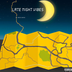 LATE NIGHT VIBES