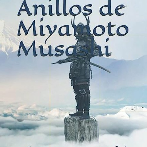Stream (READ) �� Los Cinco Anillos de Miyamoto Musashi (Spanish Edition) PDF  by I4.4.76419 | Listen online for free on SoundCloud