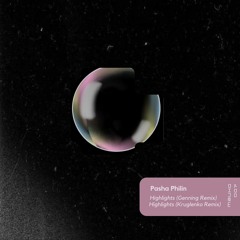 Pasha Philin - Highlights (Genning Remix)