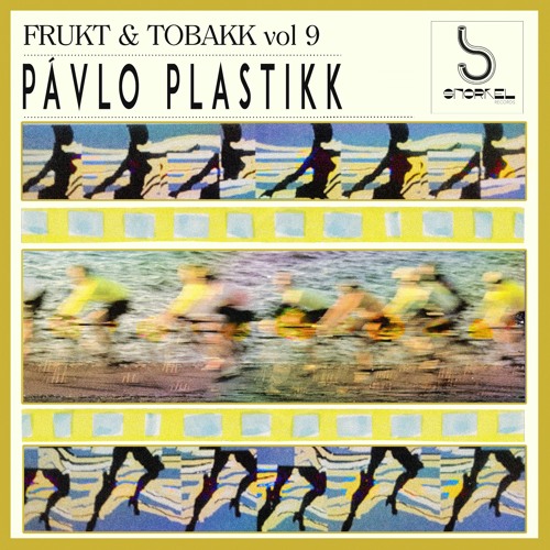 Frukt & Tobakk vol. 9: PÁVLO PLASTIKK