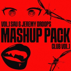 MASHUP PACK CLUB FREE (SAU & JEREMY DROOPS)