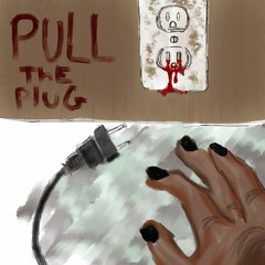 Pull The Plug Ft. Alruna (Prod. Gaxillic x Bad Kid)