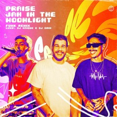 Praise Jah In The Moonlight (LVKS, Kaique & Drin Funk Remix)