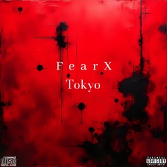 FearX - Tokyo