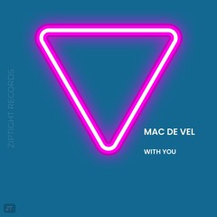 MAC DE VEL - With You (Radio Edit)