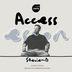 Stevie-D // Access To Escon #021
