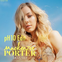 MacKenzie Porter - 24/7/365 (pH10 Edit)