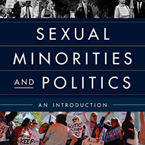 [DOWNLOAD] EBOOK 💚 Sexual Minorities and Politics: An Introduction by  Jason Pierces