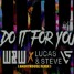 W&W X Lucas & Steve - Do It For You (Anonymouse MIx)