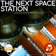 The Next Space Station (Narration Only)