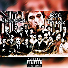 Gangsta - BNG Twinz