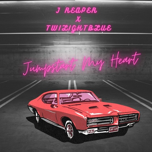 Jumpstart My Heart(prod By Twilight Blue)