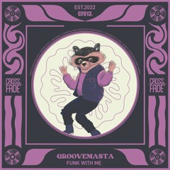 [PREMIERE] Groovemasta - Funk With Me [CF013]