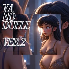 Ya no duele ( Ver. 2)