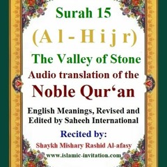 Surah 015 (Al-Hijr) The Valley of Stone - Audio translation of the Noble Qur'an