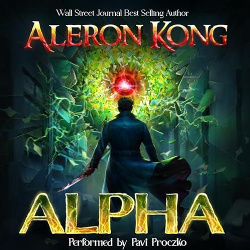 FREE Audiobook 🎧 : Alpha – Chaos Awakens, By Aleron Kong