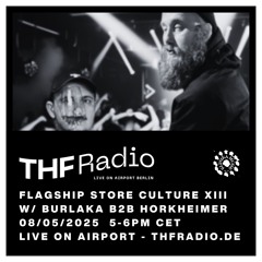 Flasgship Store Culture XIII with Burlaka b2b Horkheimer