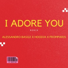 I Adore You - Alessandro Basile X Hoodia [Pitched]