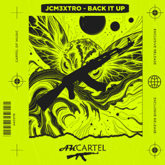 JCM3XTRO - BACK IT UP (Original Mix) [AK CARTEL]