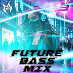 Future Bass Mix - Dj Magix - Part 3