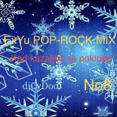 ExYu POP-ROCK MIX No8.  "Kad kazaljke se poklope" (Zima2022-23)