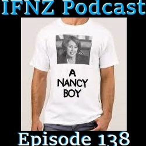 IFNZ Podcast Ep. 138 - A Nancy Boy