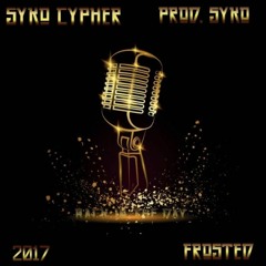 Syko Cypher 2017 (Back in the Day) - Frosted - (Prod. Syko)