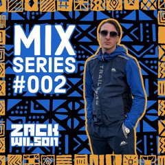 ZACK WILSON MIX SERIES #002