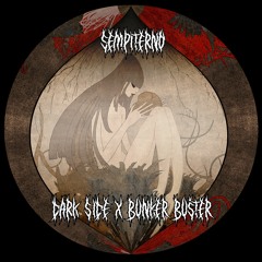 Dark Side X Bunker Buster  [Sempiterno Remix]